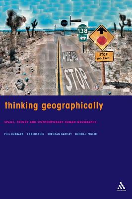 Thinking Geographically - Hubbard, Phil, and Bartley, Brendan, and Fuller, Duncan