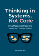 Thinking in Systems, Not Code