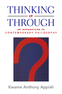 Thinking It Through: An Introduction to Contemporary Philosophy