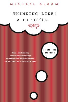 Thinking Like a Director: A Practical Handbook - Bloom, Michael