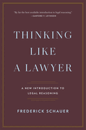 Thinking Like a Lawyer: A New Introduction to Legal Reasoning