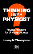 Thinking Like a Physicist, Physics Problems for Undergraduates