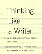 Thinking Like a Writer: A Lawyer's Guide to Effective Writing and Editing