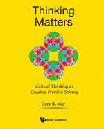 Thinking Matters: Critical Thinking Creative Problem Solving