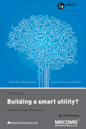 Thinking Of...Building a Smart Utility? Ask the Smart Questions