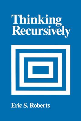 Thinking Recursively - Roberts, Eric S