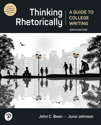 Thinking Rhetorically: A Guide to College Writing - Bean, John, and Johnson, June