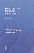 Thinking Spanish Translation: A Course in Translation Method: Spanish to English