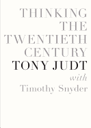 Thinking the Twentieth Century