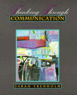 Thinking Through Communication: An Introduction to the Study of Human Communication