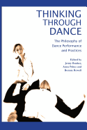 Thinking through Dance: Philosophy of Dance Performance and Practices
