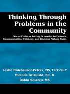 Thinking Through Problems in the Community: Social Problem Solving Scenarios to Enhance Communication, Thinking, and Decision Making Skills