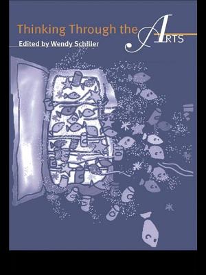 Thinking Through the Arts - Schiller, Wendy (Editor)