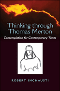 Thinking Through Thomas Merton: Contemplation for Contemporary Times