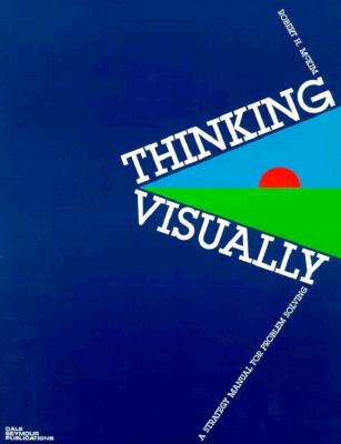 Thinking Visually - McKim, Robert, and Dale Seymour Publications Secondary (Compiled by)