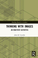 Thinking with Images: An Enactivist Aesthetics
