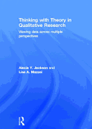Thinking with Theory in Qualitative Research: Viewing Data Across Multiple Perspectives