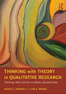 Thinking with Theory in Qualitative Research: Viewing Data Across Multiple Perspectives