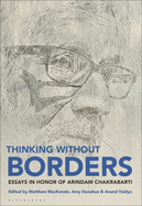 Thinking Without Borders: Essays in Honor of Arindam Chakrabarti