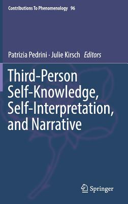 Third-Person Self-Knowledge, Self-Interpretation, and Narrative - Pedrini, Patrizia (Editor), and Kirsch, Julie (Editor)