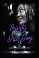 Thirsty for a Bad Boy 2