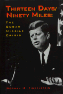 Thirteen Days/Ninety Miles: The Cuban Missile Crisis