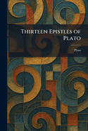 Thirteen epistles of Plato