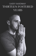 Thirteen Fostered Years