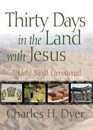 Thirty Days In The Land With Jesus