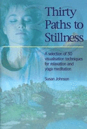 Thirty Paths to Stillness - Johnson, Susan