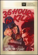 Thirty Six Hours to Kill