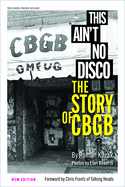 This Ain't No Disco: The Story of Cbgb