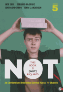 This Book Is Not Required: An Emotional and Intellectual Survival Manual for Students