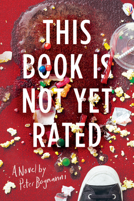 This Book Is Not Yet Rated - Bognanni, Peter