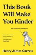 This Book Will Make You Kinder: An Empathy Handbook