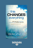 This Changes Everything: How God Can Transform Your Mind and Change Your Life