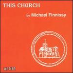 This Church: Music by Michael Finnissy