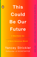 This Could Be Our Future: A Manifesto for a More Generous World