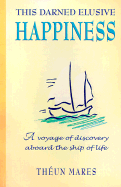 This Darned Elusive Happiness