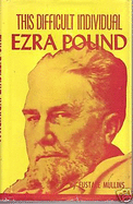 This difficult individual, Ezra Pound