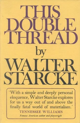 This Double Thread - Starcke, Walter