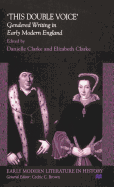 This Double Voice: Gendered Writing in Early Modern England