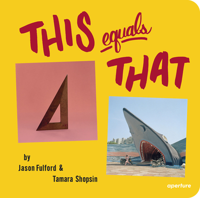 This Equals That - Fulford, Jason, and Shopsin, Tamara