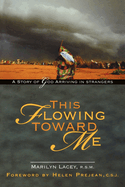 This Flowing Toward Me