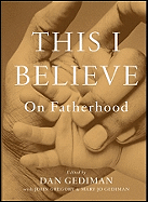This I Believe: On Fatherhood