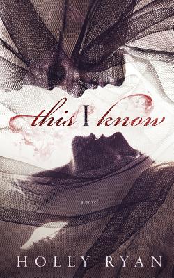 This I Know - Ryan, Holly