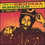 This Is Crucial Reggae: Lee "Scratch" Perry - Lee "Scratch" Perry