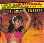 This Is Crucial Reggae: Summer Jam Party