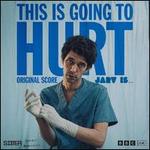 This Is Going to Hurt [Original Score]