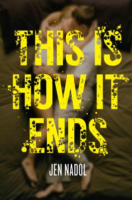 This Is How It Ends - Nadol, Jen